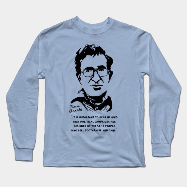 Noam Chomsky Portrait and Quote Long Sleeve T-Shirt by Slightly Unhinged